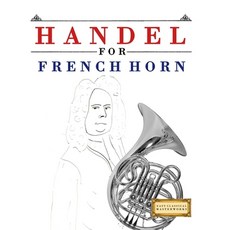 (영문도서)Handel for French Horn: 10 Easy Themes for French Horn Beginner Book Paperback, E. C. Masterworks, English, 9781807564391