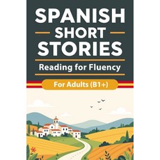 (英文圖書)Spanish Short Stories for Adults (B1+): Engaging Mystery Stories with Natural Sp... 平裝版, Independently Published, 英文