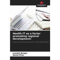 (영문도서)Health IT as a factor promoting regional development Paperback, Our Knowledge Publishing, English, 9786209094194