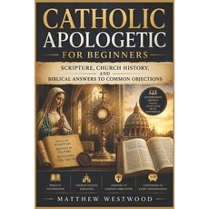 (英文圖書)Catholic Apologetic for Beginners: Scripture Church History and Biblical Answe... 平裝版, Independently Published, 英文