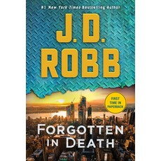 Forgotten in Death: An Eve Dallas Novel Mass Market Paperbound, St. Martin's Press, English, 9781250774149