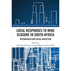 (英文圖書)Local Responses to Mine Closure in South Africa: Dependencies and Social Disruption 平裝版, Routledge, 英文