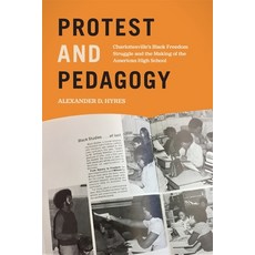(영문도서)Protest and Pedagogy: Charlottesville's Black Freedom Struggle and the Making of... Paperback, University of Georgia Press, English, 9780820375304