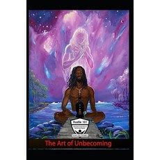 (영문도서) The Art of Unbecoming Paperback, Independently Published, English, 9798872648048