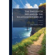 (英文書)The English in Ireland in the Eighteenth Century; Volume 2 平裝版, Nabu Press, 英文