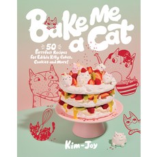 (영문도서) Bake Me a Cat: 50 Purrfect Recipes for Edible Kitty Cakes Cookies and More! Hardcover, Quadrille Publishing, English, 9781787139411