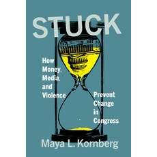 (영문도서)Stuck: How Money Media and Violence Prevent Change in Congress Hardcover, Johns Hopkins University Press, English, 9781421454580