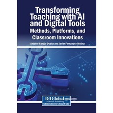 (영문도서)Transforming Teaching with AI and Digital Tools: Methods Platforms and Classro... Paperback, Igi Global Scientific Publi..., English, 9798260015698 Igi Global Scientific Publi..., English, 9798260015698