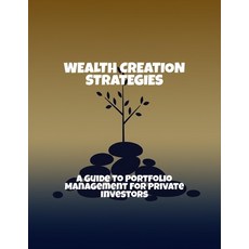(영문도서)Wealth Creation Strategies: A Guide To Portfolio Management For Private Investors Paperback, Independently Published, English, 9798264051739