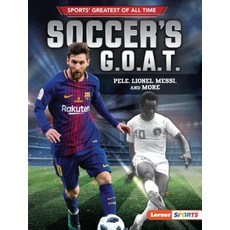 Soccer's G.O.A.T.: Pele Lionel Messi and More Paperback, Lerner Publications (Tm), English, 9781541574458