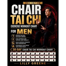 (영문도서)Chair Tai Chi Exercise Workout Chart for Men: A Low-Impact Seated Tai Chi Progra... Paperback, Independently Published, English, 9798185214503 Independently Published, English, 9798185214503