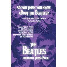 (영문도서) So You Think You Know About The Beatles? Paperback, Billy Shears, English, 9798215236642