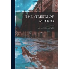 (영문도서) The Streets of Mexico Paperback, Hassell Street Press, English, 9781015143326