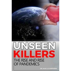 Unseen Killers: The Rise and Rise of Pandemics Paperback, Independently Published, English, 9798598214299