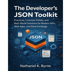 (英文圖書)The Developer's JSON Toolkit: Practices Common Pitfalls and Real-World Solutio... 平裝版, Independently Published, 英文