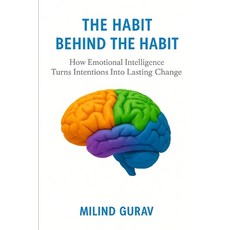 (英文圖書)The Habit Behind the Habit: How Emotional Intelligence Turns Intentions Into Las... 平裝版, Independently Published, 英文