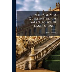 (영문도서)Beiträge Zum Quellenstudium Salzburgischer Landeskunde: Nebst Hinweis Auf Die Wi... Paperback, Nabu Press, English, 9781179847108