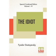 (영문도서) The Idiot (Complete): Translated By Eva Martin Paperback, Lector House, English, 9789353368500