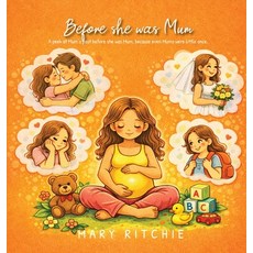(영문도서)Before she was Mum Hardcover, Clark & MacKay, English, 9781923675728