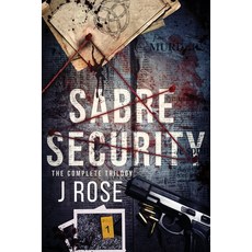 (영문도서) Sabre Security: The Complete Trilogy Paperback, Wilted Rose Publishing, English, 9781915987174