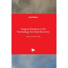 (영문도서) Organic Rankine Cycle Technology for Heat Recovery Hardcover, Intechopen, English, 9781789843477