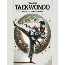 (영문도서) The Art of Taekwondo Paperback, Davr Nashriyoti Publishing ..., English, 9798223146919