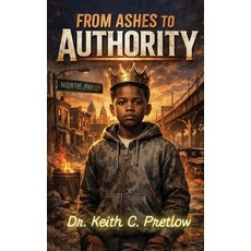 (영문도서)From Ashes to Authority Hardcover, City Light Publishers, English, 9798295894343 City Light Publishers, English, 9798295894343