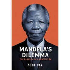 (영문도서)Mandela´s Dilemma: The Paradox of A Revolution Paperback, Prime Seven Media, English, 9781969919121