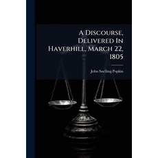 (영문도서)A Discourse Delivered In Haverhill March 22 1805: At The Funeral Of Jabez Kim... Paperback, Nabu Press, English, 9781179071343