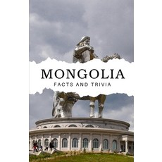 (영문도서) Mongolia Facts and Trivia Paperback, Independently Published, English, 9798306063652