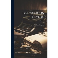 (영문도서) Forest Life in Ceylon; Volume 2 Hardcover, Legare Street Press, English, 9781020667497