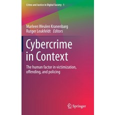 Cybercrime in Context: The Human Factor in Victimization Offending and Policing Hardcover, Springer, English, 9783030605261