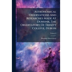 (英文圖書)Astronomical Observations And Researches Made At Dunsink The Observatory Of Tri... 平裝版, Nabu Press, 英文