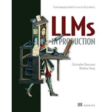 (영문도서) Llms in Production: From Language Models to Successful Products Paperback, Manning Publications, English, 9781633437203