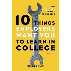 (영문도서) 10 Things Employers Want You to Learn in College Revised: 10 Things Employers... Paperback, Clarkson Potter/Ten Speed, English, 9781607741459