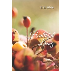 (영문도서) Healthful Living Paperback, Independently Published, English, 9798643597407