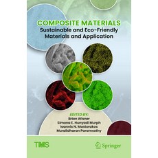 (영문도서) Composite Materials: Sustainable and Eco-Friendly Materials and Application Paperback, Springer, English, 9783031501821