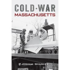 (영문도서) Cold War Massachusetts Paperback, History Press, English, 9781467157896
