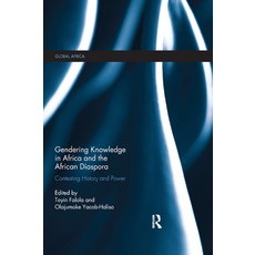 (영문도서) Gendering Knowledge in Africa and the African Diaspora: Contesting History and Power Paperback, Routledge, English, 9780367888459
