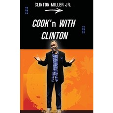 (영문도서) Cook'n with Clinton Paperback, Michelle Nelson, English, 9781957775012
