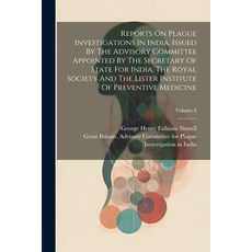 (영문도서) Reports On Plague Investigations In India Issued By The Advisory Committee Appointed By The ... Paperback, Legare Street Press, English, 9781022423169