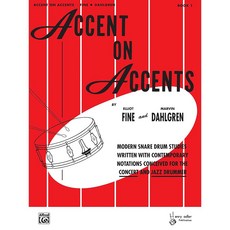 악센트에 대한 악센트 Bk 1: 콘서트와 재즈 드러머를 위해 고안된 현대적 표기법으로 작성된 현대 스네어 드럼 연구