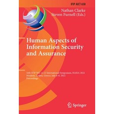(영문도서) Human Aspects of Information Security and Assurance: 16th Ifip Wg 11.12 International Symposi... Paperback, Springer, English, 9783031121746