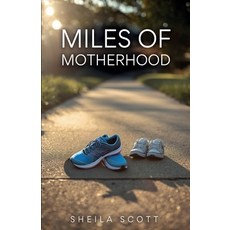 (영문도서)Miles of Motherhood Paperback, Sandbar Ne Investments, LLC, English, 9798993601915