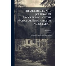 (영문도서)The Addresses and Journal of Proceedings of the National Educational Association... Paperback, Nabu Press, English, 9781143944796