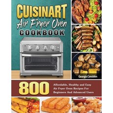 Cuisinart Air Fryer Oven Cookbook Paperback, Georgia Considen, English, 9781801245746