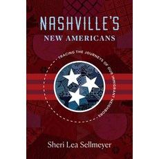 (영문도서)Nashville's New Americans: Tracing the Journeys of Our Immigrant Neighbors Paperback, Vanderbilt University Press, English, 9780826508447
