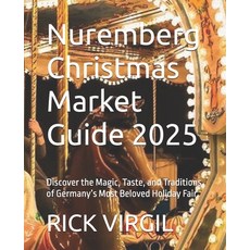 (英文圖書)Nuremberg Christmas Market Guide 2025: Discover the Magic Taste and Traditions... 平裝版, Independently Published, 英文