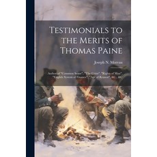 (영문도서) Testimonials to the Merits of Thomas Paine: Author of "Common Sense" "The Crisis" "Rights o... Paperback, Legare Street Press, English, 9781022786189