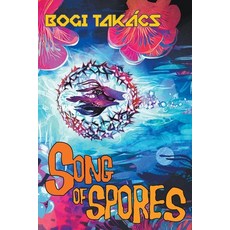 (영문도서)Song of Spores Paperback, Broken Eye Books, English, 9781940372754